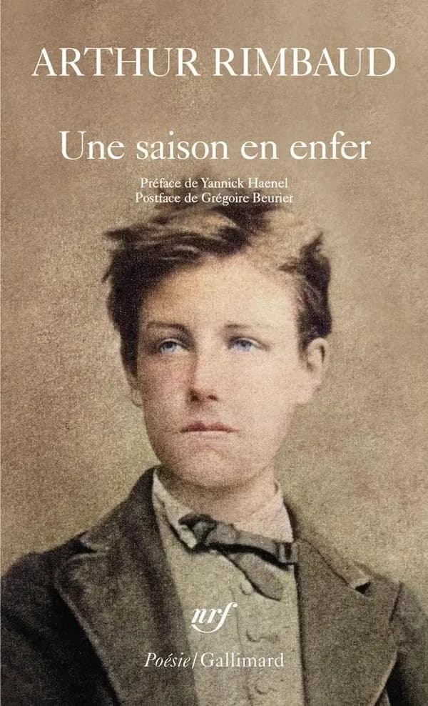 Une saison en enfer (Éd. anniversaire) Arthur Rimbaud ; préface de Yannick Haenel ; postface de Grégoire Beurier