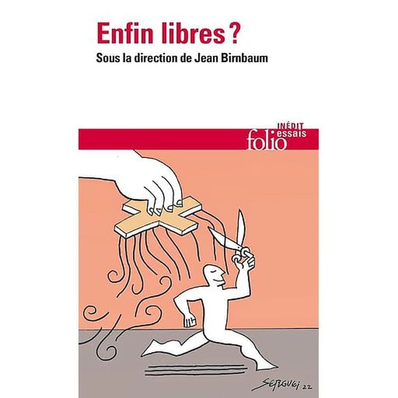 Enfin libres ?
