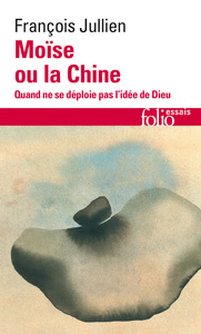 Moïse ou la Chine : quand ne se déploie pas l'idée de Dieu