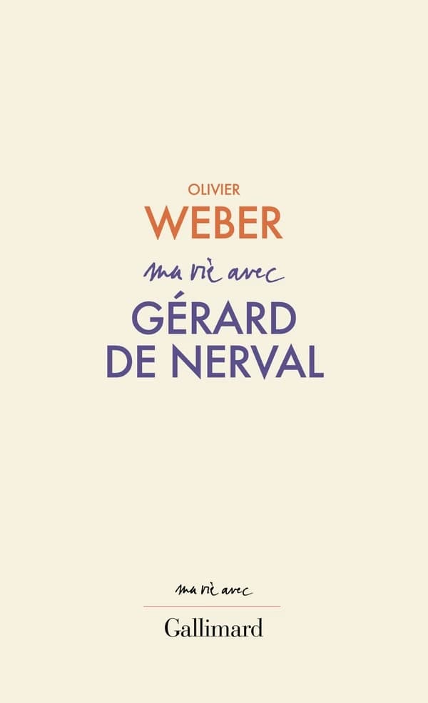 Ma vie avec Gérard de Nerval
