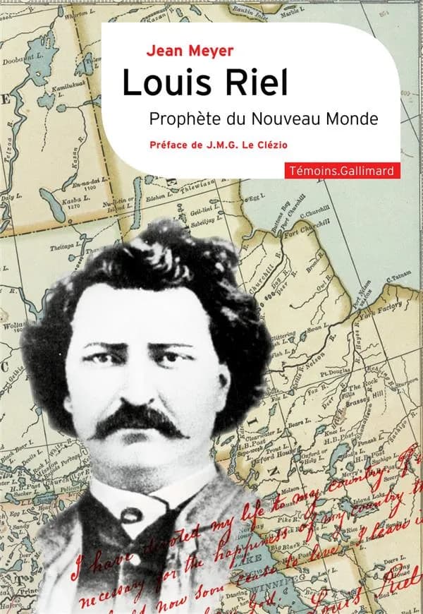 Louis Riel, prophète du Nouveau monde