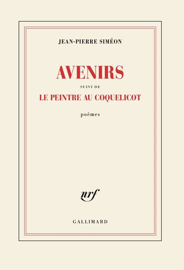 Avenirs ; suivi de Le peintre au coquelicot : poèmes