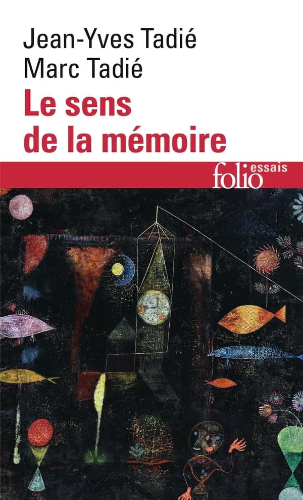 Le sens de la mémoire (Éd. revue et augmentée, introduction inédite) Jean-Yves et Marc Tadié