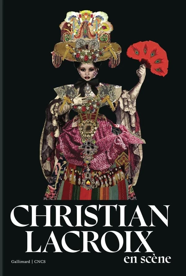 Christian Lacroix en scène : [exposition, Moulins, Centre national du costume et de la scène, 5 avril 2025-4 janvier 2026]