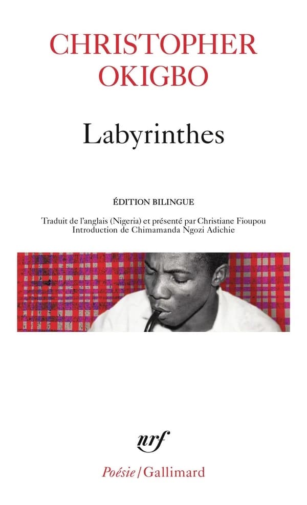 Labyrinthes (Éd. bilingue) Christopher Okigbo ; traduit de l'anglais (Nigeria) et présenté par Christiane Fioupou ; introduction de Chimamanda Ngozi Adichie ; traduite de l'anglais (Nigeria) par Mona de Pracontal