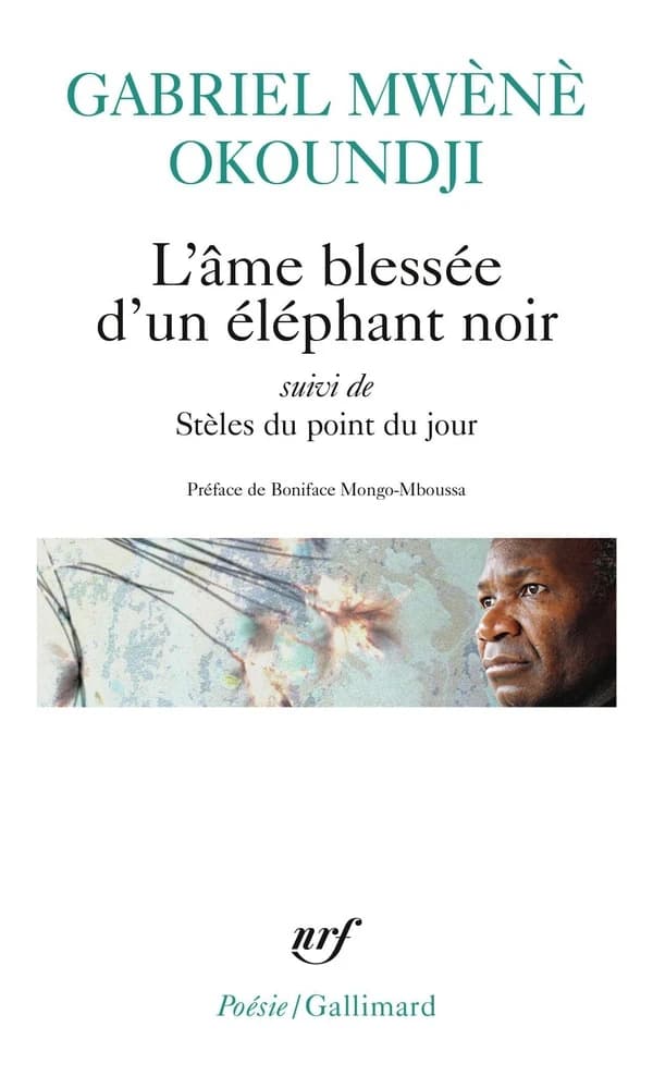 L'âme blessée d'un éléphant noir ; suivi de Stèles du point du jour ; et de Apprendre à donner, apprendre à recevoir