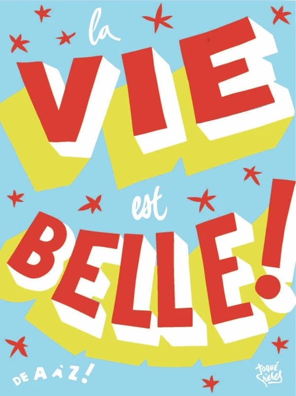 La vie est belle ! : de A à Z