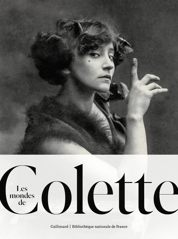 Les mondes de Colette : [exposition, Bibliothèque nationale de France, site François-Mitterrand, 23 septembre 2025-18 janvier 2026]