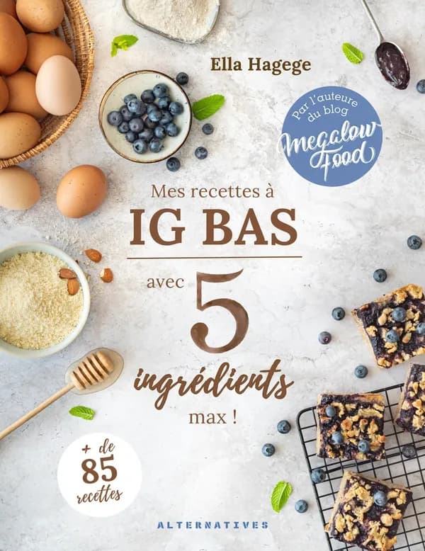 Mes recettes à IG bas avec 5 ingrédients max !