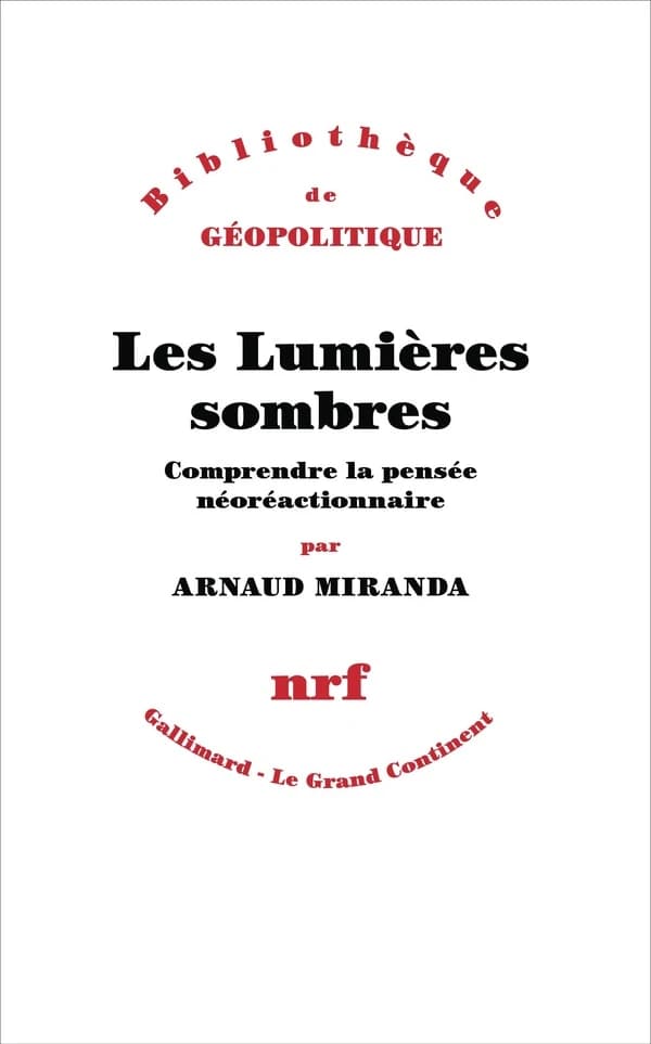 Les Lumières sombres : comprendre la pensée néoréactionnaire