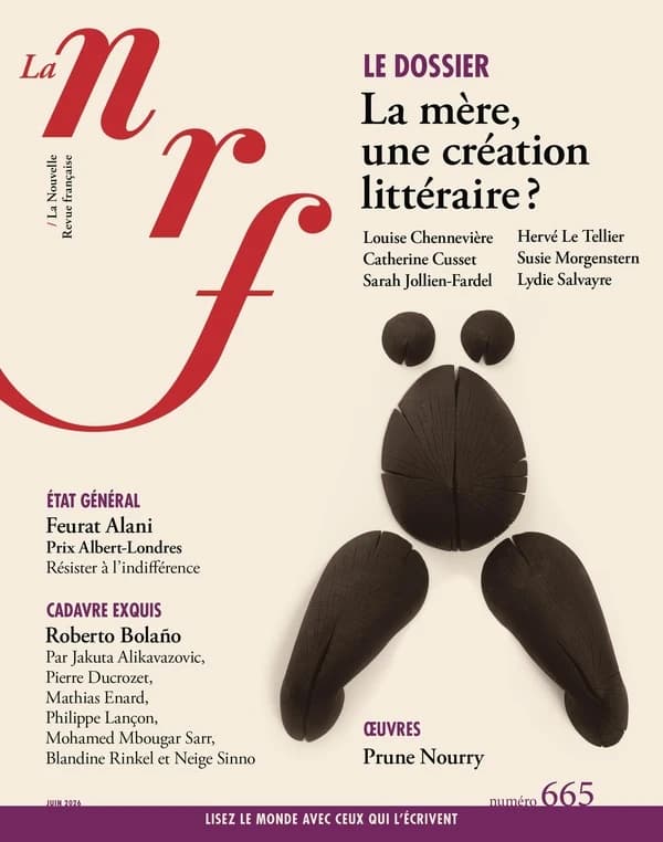 La Nouvelle Revue Française Tome 665 : Juin 2026 : La mère, une création littéraire ?