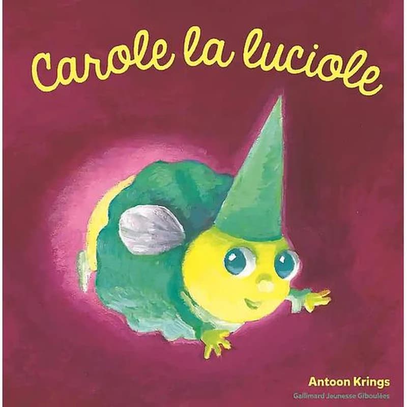 Carole la luciole (Nouvelle éd.) Antoon Krings