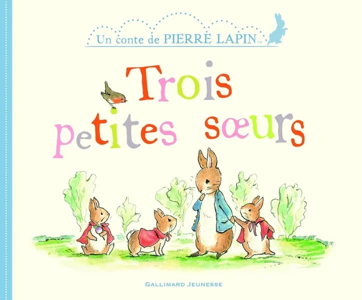 Trois petites soeurs : un conte de Pierre Lapin