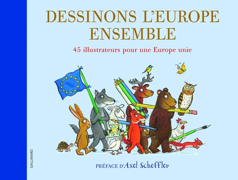 Dessinons l'Europe ensemble : 45 illustrateurs pour une Europe unie