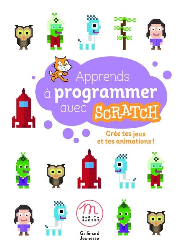Apprends à programmer avec Scratch : crée tes jeux et tes animations
