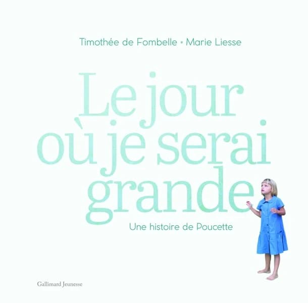 Le jour où je serai grande : une histoire de Poucette