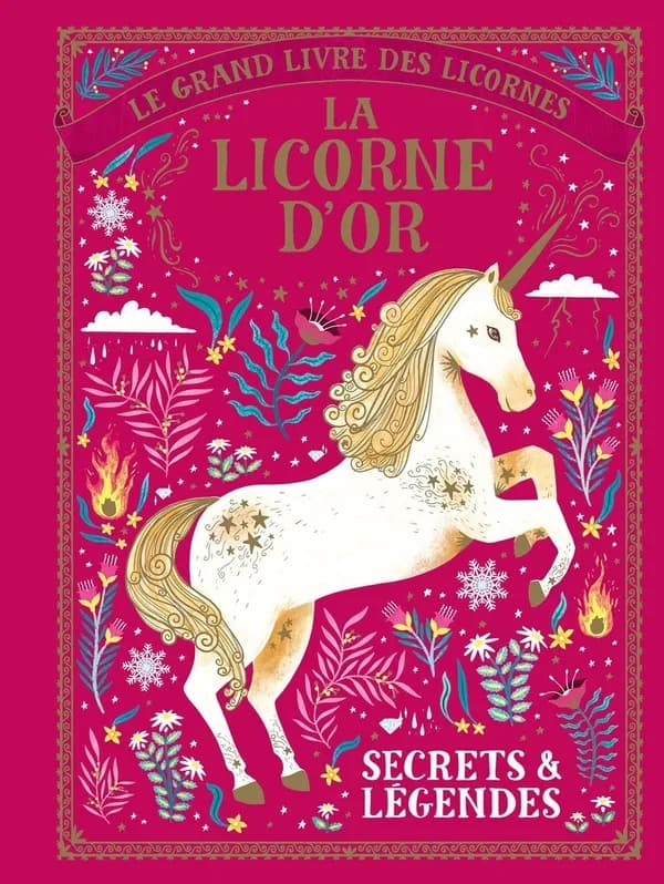 La licorne d'or : secrets & légendes