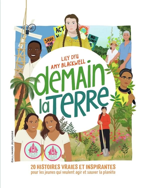 Demain la Terre : 20 histoires vraies et inspirantes pour les jeunes qui veulent agir et sauver la planète
