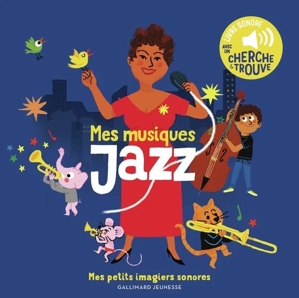 Mes musiques jazz : livre sonore avec un cherche & trouve