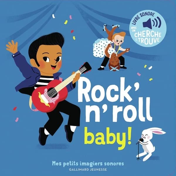 Rock'n'roll baby ! : livre sonore avec un cherche & trouve