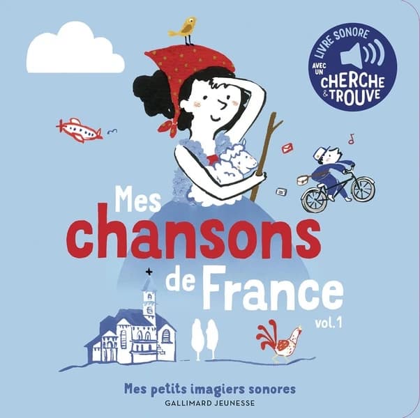 Mes chansons de France : livre sonore avec un cherche & trouve. Vol. 1