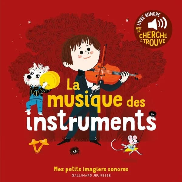 La musique des instruments : livre sonore avec cherche & trouve