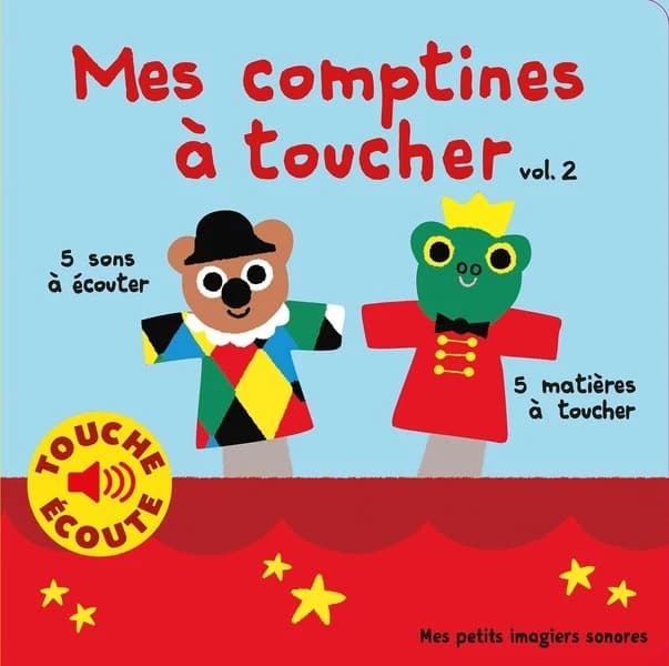 Mes comptines à toucher : 5 sons à écouter, 5 matières à toucher. Vol. 2