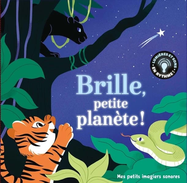 Brille, petite planète ! : lumières et sons en rythme !