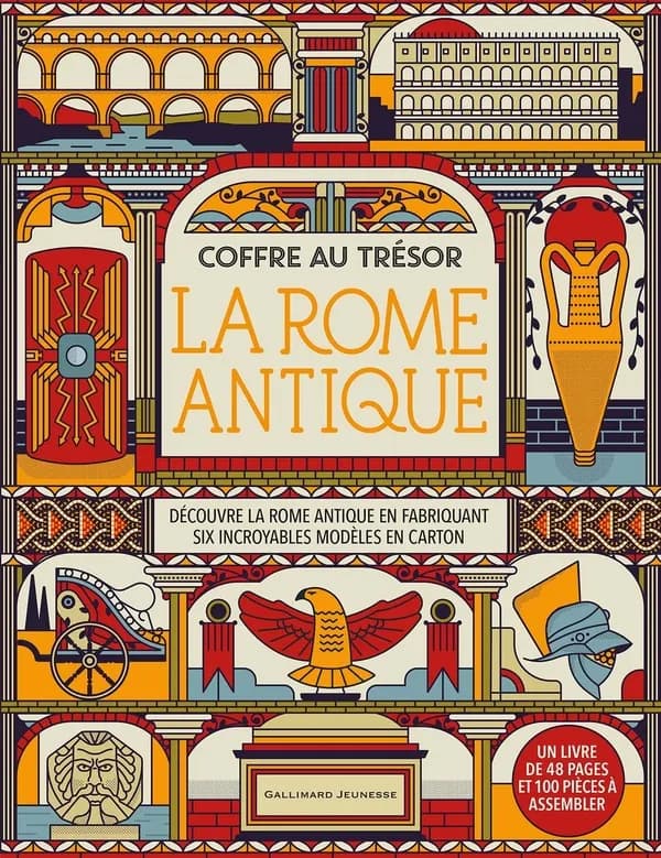 La Rome antique : coffre au trésor : découvre la Rome antique en fabriquant six incroyables modèles en carton