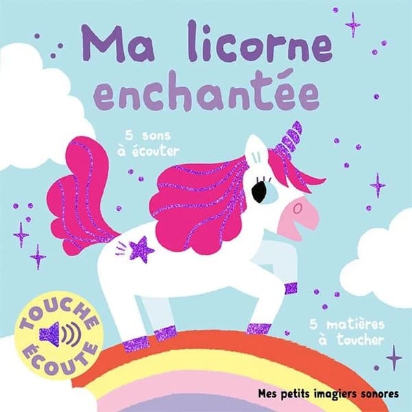 Ma licorne enchantée : 5 sons à écouter, 5 matières à toucher