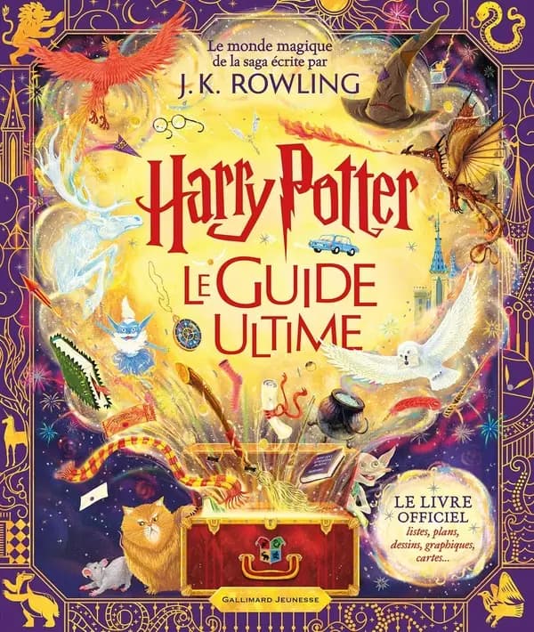 Harry Potter : le guide ultime : le monde magique de la saga écrite par J. K. Rowling