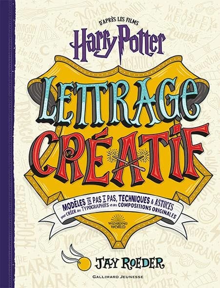 Lettrage créatif : modèles en pas à pas, techniques & astuces pour créer des typographies et des compositions originales : d'après les films "Harry Potter"
