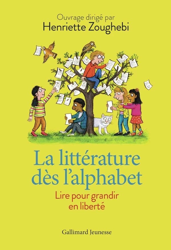 La littérature dès l'alphabet : lire pour grandir en liberté (Nouvelle éd. actualisée) ouvrage dirigé par Henriette Zoughebi