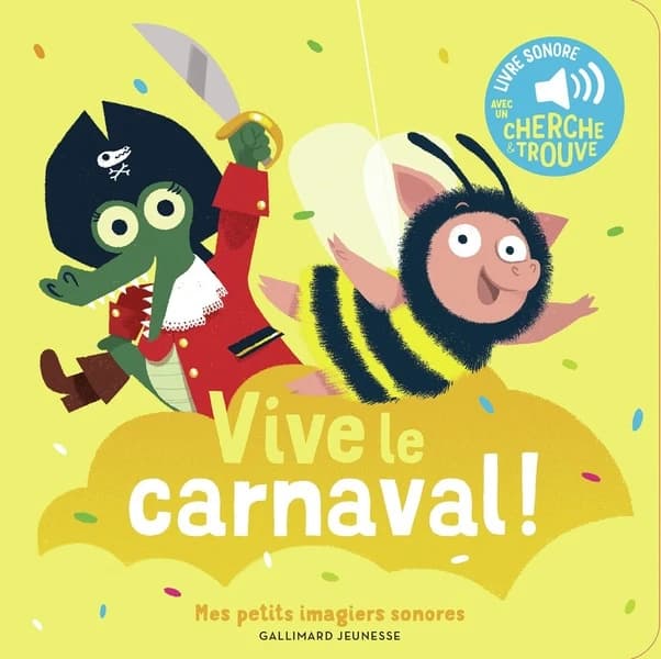 Vive le carnaval ! : livre sonore avec un cherche & trouve