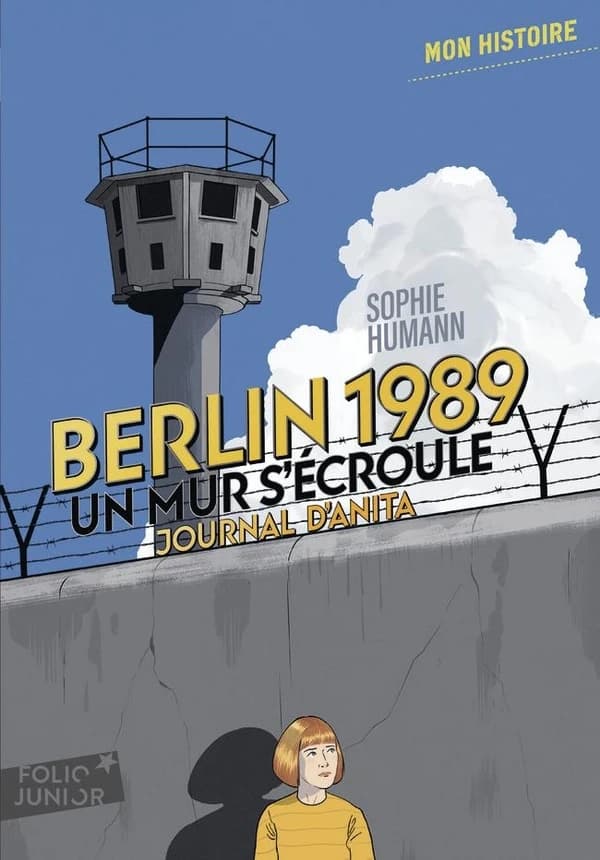 Berlin, 1989 : un mur s'écroule ; Journal d'Anita, août-novembre (édition 2016)
