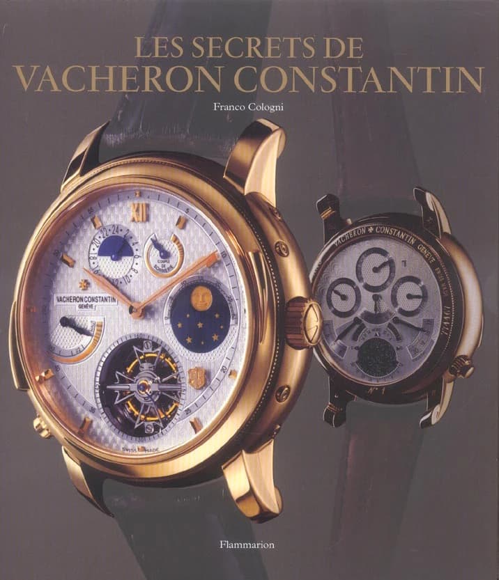 Les secrets de Vacheron Constantin : 250 ans d'histoire ininterrompue : catalogue de montres depuis 1755