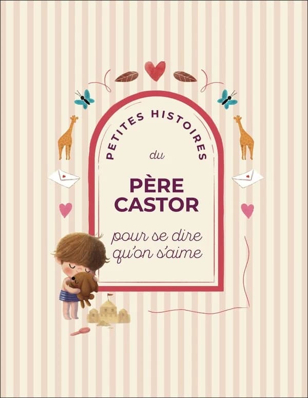 Petites histoires du Père Castor : pour se dire qu'on s'aime