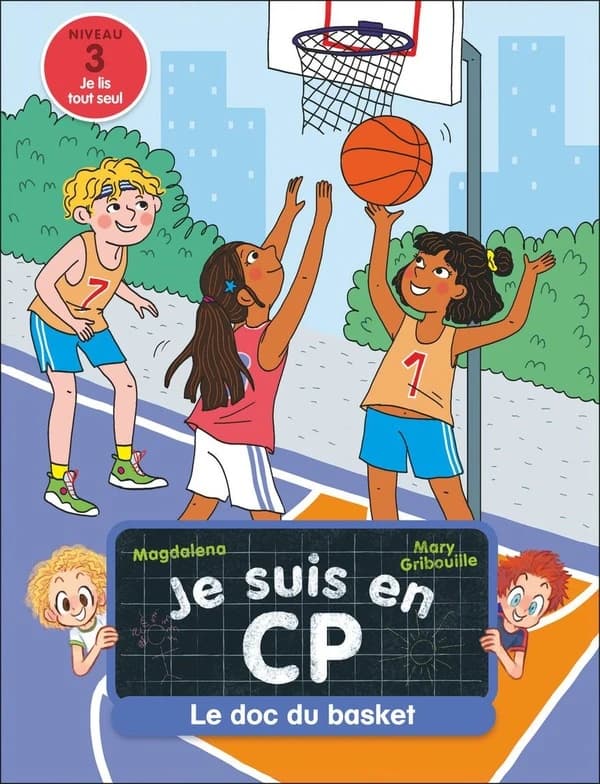 Je suis en CP : Niveau 3. Le doc du basket