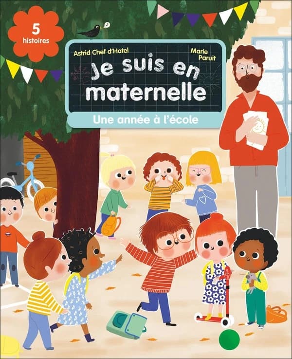 Je suis en maternelle, une année à l'école : 5 histoires