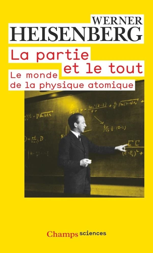 La partie et le tout : Le monde de la physique atomique (Souvenirs, 1920-1965)