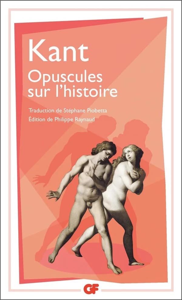 Opuscules sur l'histoire ([Nouvelle éd.]) Emmanuel Kant ; traduction de Stéphane Piobetta ; introduction, notes, bibliographie mise à jour et chronologie par Philippe Raynaud