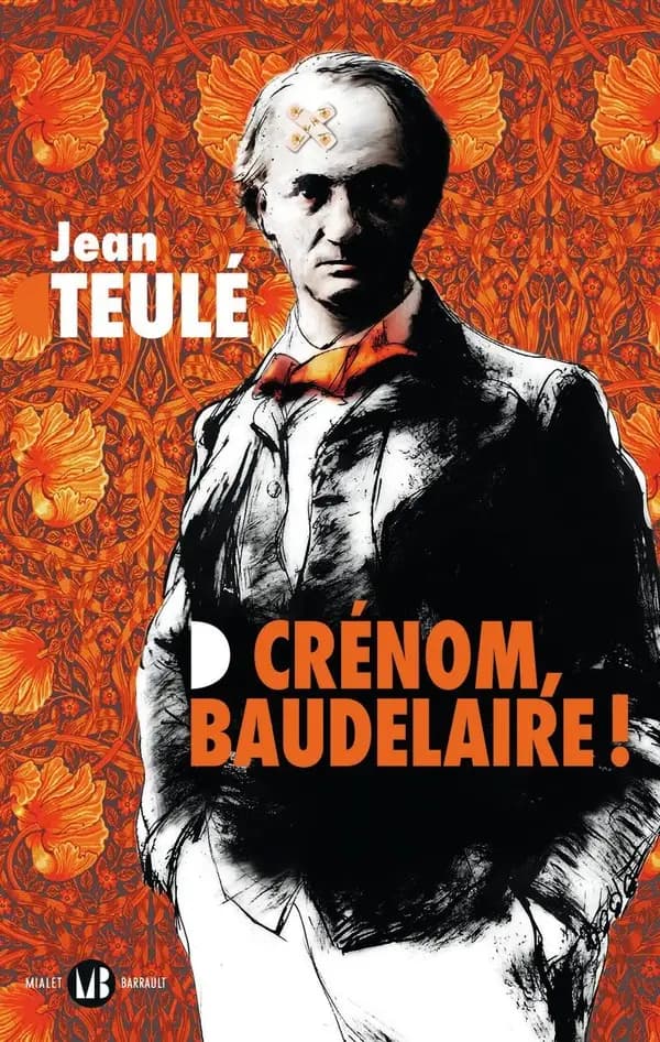 Crénom, Baudelaire!