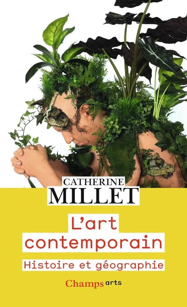 L'art contemporain : histoire et géographie ([Éd. revue et augmentée]) Catherine Millet
