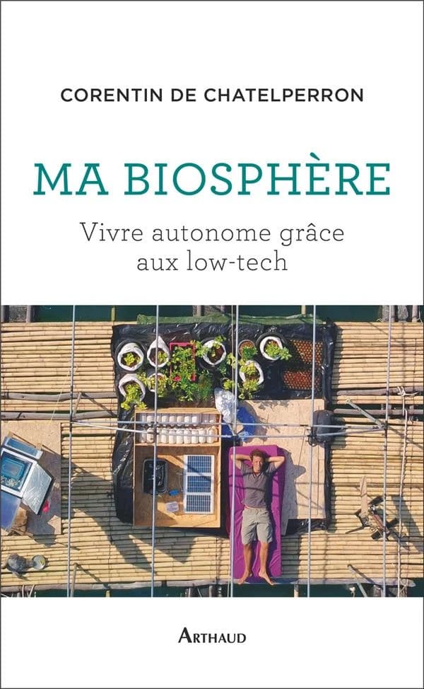 Ma biosphère - Vivre autonome grâce aux low-tech