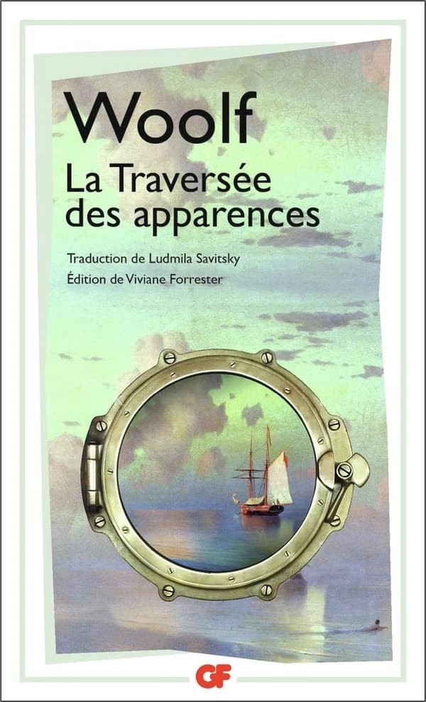 La traversée des apparences (Éd. 2001 mise à jour) Virginia Woolf ; préface, bibliographie et biographie par Viviane Forrester ; traduction de Ludmila Savitsky