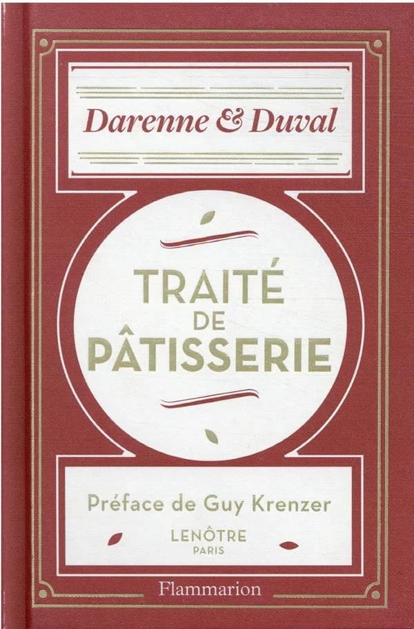 Traité de pâtisserie moderne : guide du pâtissier-traiteur... ([Nouvelle édition]) par Émile Darenne,... Émile Duval,...