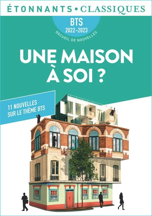 Une maison à soi ? : 11 nouvelles sur le thème BTS (2022-2023) textes réunis et présentés par Élise Chedeville,...
