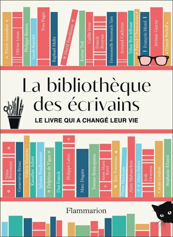 La bibliothèque des écrivains : le livre qui a changé leur vie...