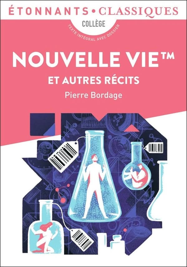 Nouvelle vie TM : et autres récits (Éd. revue) Pierre Bordage ; présentation, notes et dossier par Fabien Clavel,...