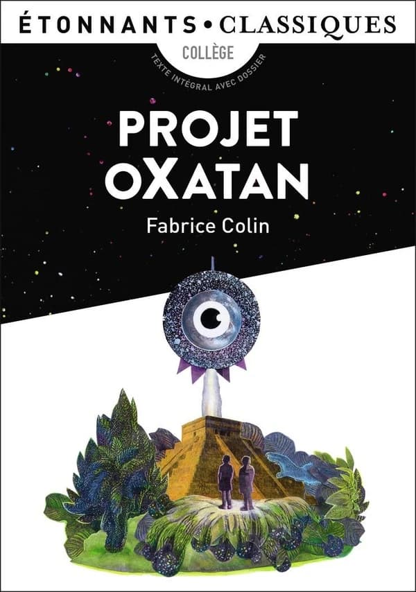 Projet oXatan (Éd. revue) Fabrice Colin ; présentation, notes et dossier par Sarah Gabillet...